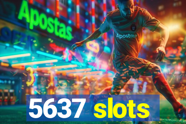 5637 slots